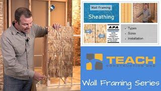 A lesson about Wall Sheathing in Residential Construction - TEACH Construction Trades Training