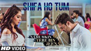 Papon "Shifa Ho Tum" Latest Video Song | Namumkin Tere Bin Jeena | Anmol Chopra, Rehana Khan