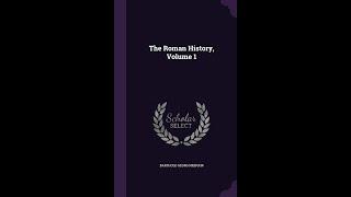 "The Roman History Volume 1" By Barthold Georg Niebuhr