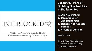 Interlocked 17.2 - Lesson 17, Part 2: Building Spiritual Life in the Israelites: Events #2–4