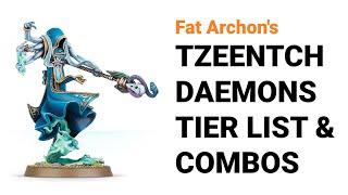 Ranking the *BEST* Tzeentch Daemons & Combos in 10th Edition 40k | Chaos Daemons Tier List