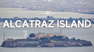 Uncovering the History of Alcatraz Island | Travel Guide