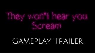 They Won’t Hear You Scream Official Gameplay Trailer