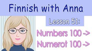 Learn Finnish! Lesson 51: Numbers from 100 onwards - Numerot sadasta eteenpäin