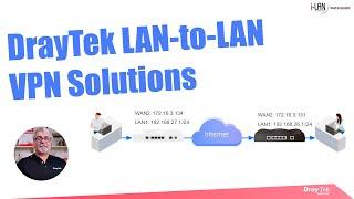 Webinar - DrayTek LAN-to-LAN VPN Solutions