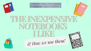 The Inexpensive Notebooks I Like & How I Used Them! Homeschool Hangout