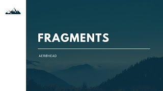 Fragments – AERØHEAD - Stress relief | Calm Music | Sleep | Relax with Us