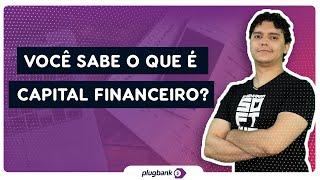 O que é capital financeiro?