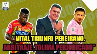 PEREIRA 1 TOLIMA 0 VITAL TRIUNFO PEREIRANO. ARBITRAJE TERRIBLE Y TOLIMA PERJUDICADO. DARWIN CRACK