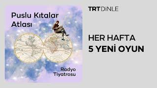 Radyo Tiyatrosu: Puslu Kıtalar Atlası | Dram