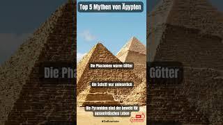 Top 5 Mythen über Ägypten