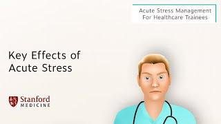 Key Effects of Acute Stress – Acute Stress Management for Healthcare Trainees Part 5