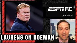 Julien Laurens wants Ronald Koeman to move on from talking about Joan Laporta’s departure from Messi