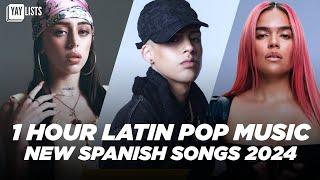 NEW Spanish Songs 2024  1 Hour of Pop Latin Music 2024   New Spanish Music 2024