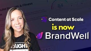 Content at Scale is Now BrandWell: Full Walkthrough of What's New