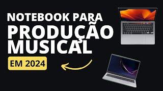 NOTEBOOK PARA PRODUÇÃO MUSICAL EM 2024