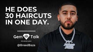 How He Does 30 Haircuts In One Day | A GEM Talk With @BREEDBAZA