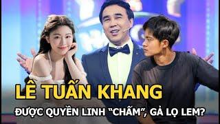 Lê Tuấn Khang được Quyền Linh “chấm”, gả Lọ Lem?