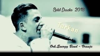 TARKAN ***Splet za Dusa***  2018