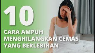 Ampuh! Ini 10 Cara Mudah Menghilangkan Cemas Yang Berlebihan | Anxiety Attack