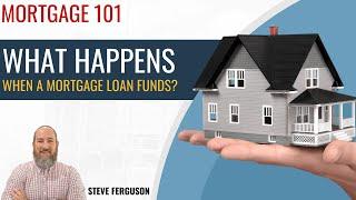 What Happens When Your Loan Funds? | Mortgage Funding Process Explained!