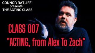 CRpTAC Class 007: "ACTING, from Alex To Zach"