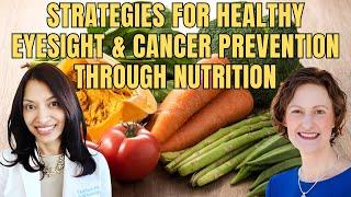 Vision and Vitality: Empowering Strategies for Healthy Eyesight and Cancer Prevention through Nutri