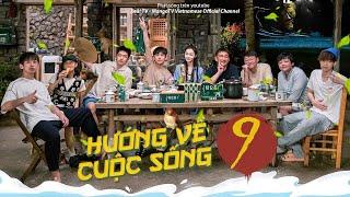 【FULL】Hướng Về Cuộc Sống S6 - EP9 | Đinh Nhất Đằng, Ngô Bỉ, Khuất Sở Tiêu, Tống Dật