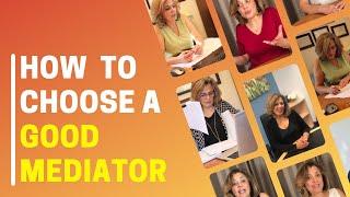 How to Choose a Good Mediator