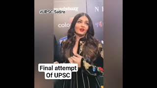 Attempts of UPSC #ias #ips #irs #civilservices #satire #aspirants #aishwaryaraibachchan #upscsatire