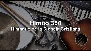 Himno 350 - Himnario de la Ciencia Cristiana