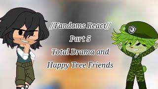 Fandoms React // Part 5 // Total Drama and Happy Tree Friends // G0r3 vi0l3nc3 and Flash Warning ️