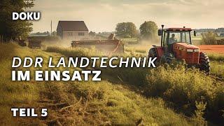 DDR Landtechnik im Einsatz - Teil 5 (Ganze Dokumentation Landwirtschaft, Traktoren, Mähdrescher)