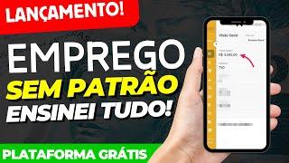 VAGA DE EMPREGO SEM PATRÃO - PLATAFORMA NOVA PARA TRABALHAR EM CASA E GANHAR DINHEIRO