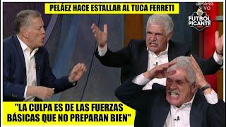 Peláez DESTAPÓ LA IRA del Tuca. Los EXTRANJEROS le quitan lugares a los MEXICANOS | Futbol Picante