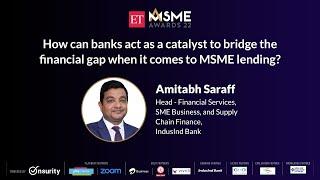 ET MSME Talks | How can banks act as a catalyst to bridge the financial gap in MSME lending?