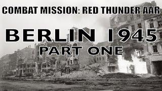 Combat Mission: Red Thunder AAR - BERLIN Part 1