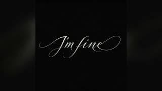 im fine ft. @gunnr  (prod.heyylotus x kissure)