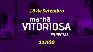 030915   MANHÃ VITORIOSA ESPECIAL   NOVO HORÁRIO