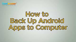 How to Back Up Android Apps on Computer with Coolmuster Android Assistant