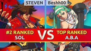 GGST ▰ STEVEN (#2 Ranked Sol) vs Beshh00 (TOP Ranked A.B.A). High Level Gameplay