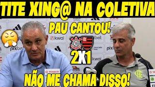 TITE CHUTA O PAU DA BARRACA NA COLETIVA PÓS FLAMENGO 2-1 CORINTHIANS E XING@! “NÃO ME CHAMA DISSO!”