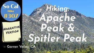 Hike #307N: Apache Peak & Spitler Peak, San Jacinto Mountains, CA (Narrative Version)