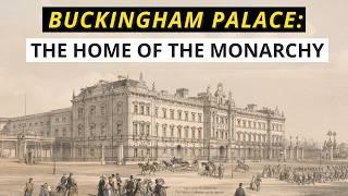 History of Buckingham Palace | most famous royal residence | home of the monarchy | History Calling