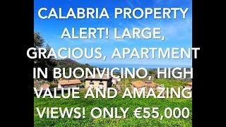 Calabria Property Alert! Large, Gracious Apartment in Buonvicino, High Value, Only €55,000!