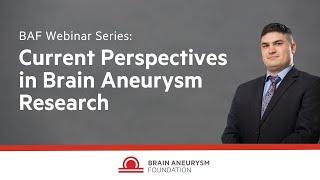 Current Perspectives In Brain Aneurysm Research with Vincent M. Tutino, PhD