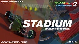 Stadium | Convert TMUF to TM2020 | Nations Converter 2 Teaser #04