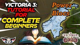 Victoria 3: Tutorial for Complete Beginners - Power Blocs - ep9