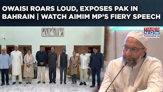 Owaisi Exposes Pakistan In Bahrain As India’s Global Outreach Over Terror Intensifies | Full Speech