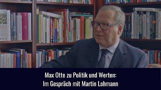 Max Otte zu Politik und Werten: Im Gespräch mit dem Publizisten Martin Lohmann